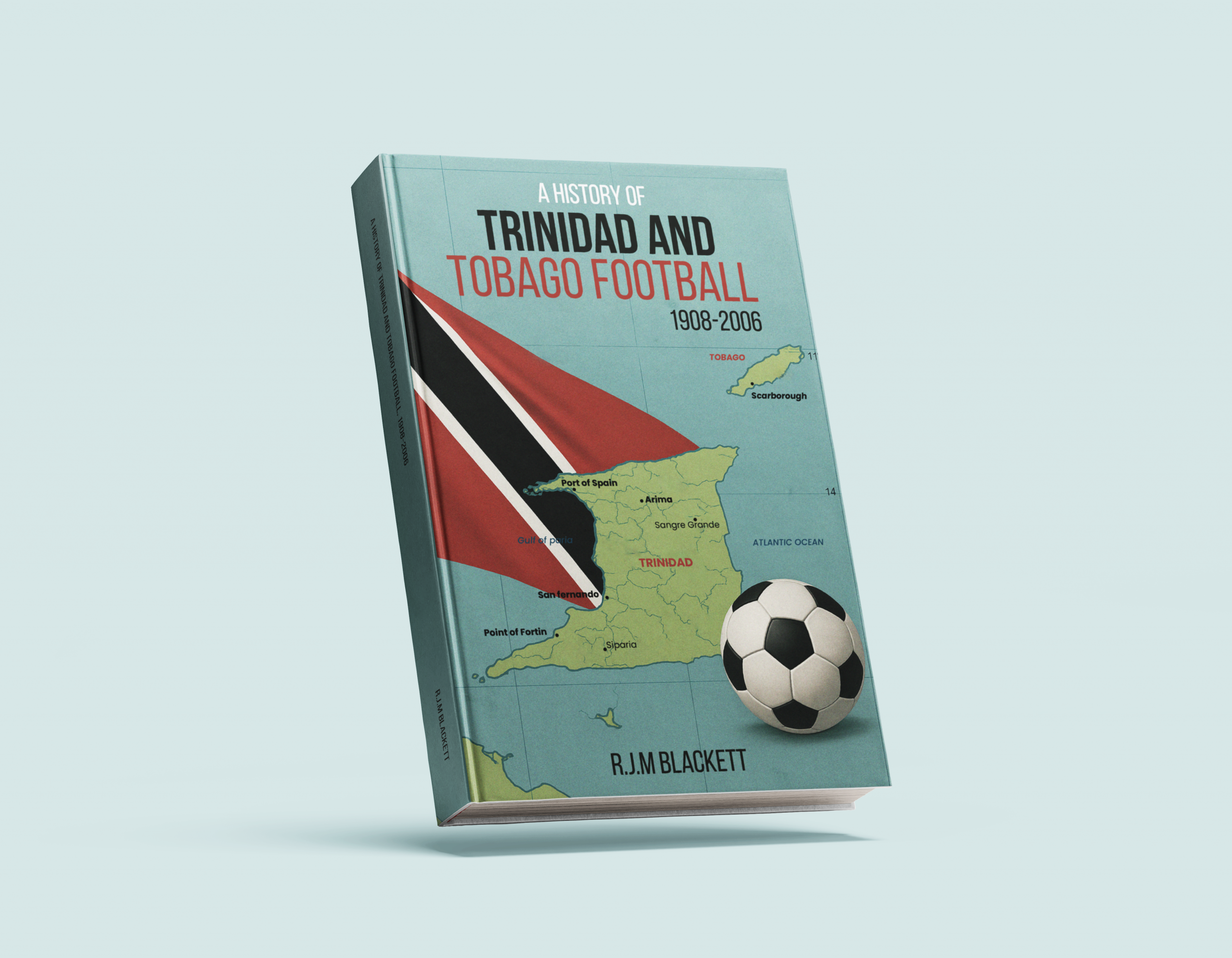 A History Of Trinidad And Tobago Football 1908-2006
